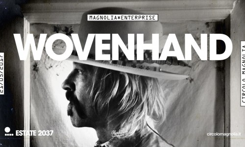 21 maggio - Wovenhand live al Circolo Magnolia